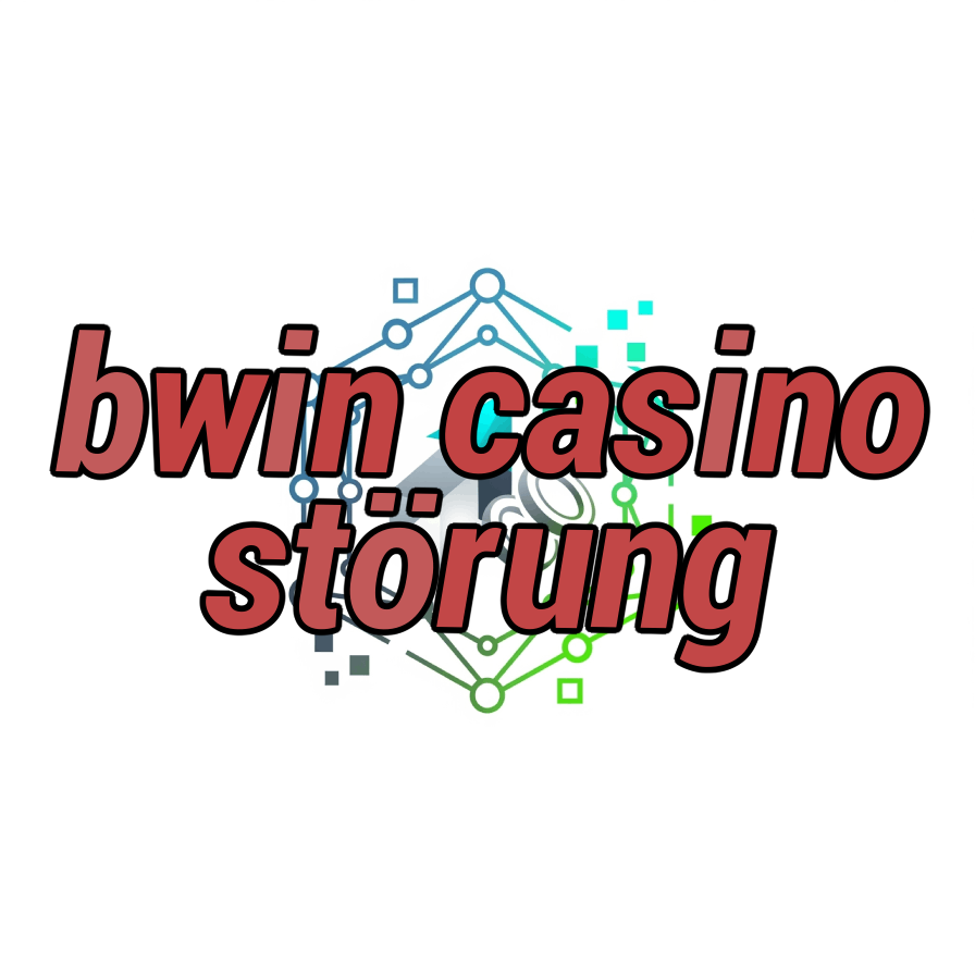 bwin casino störung